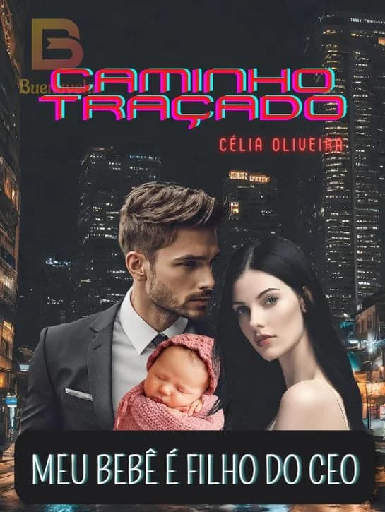Caminho Traçado - Meu Bebê é Filho do CEO